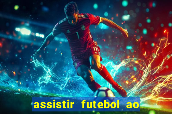 assistir futebol ao vivo multi canais